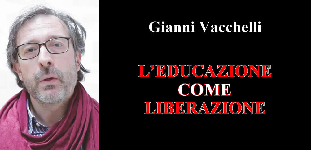 L'educazione come liberazione - Gianni Vacchelli